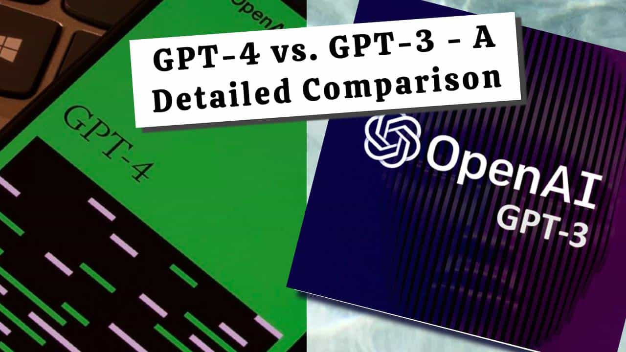 Openai Gpt 4 Vs Gpt 3 A Detailed Comparison 3465